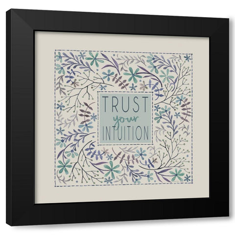 Trust Your Intuition Black Modern Wood Framed Art Print with Double Matting by Jacobs, Cindy