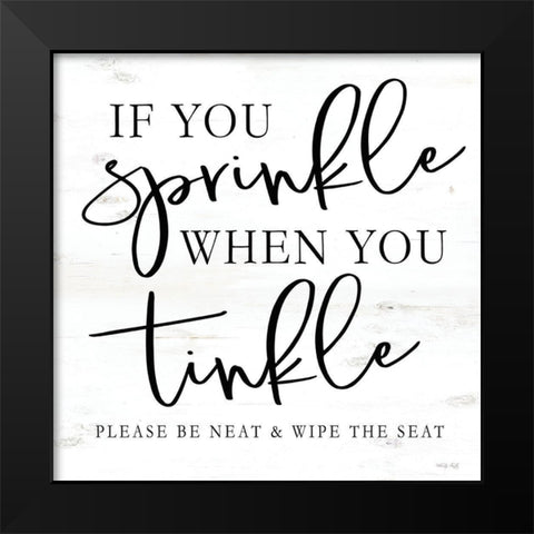 Sprinkle When You Tinkle Black Modern Wood Framed Art Print by Jacobs, Cindy