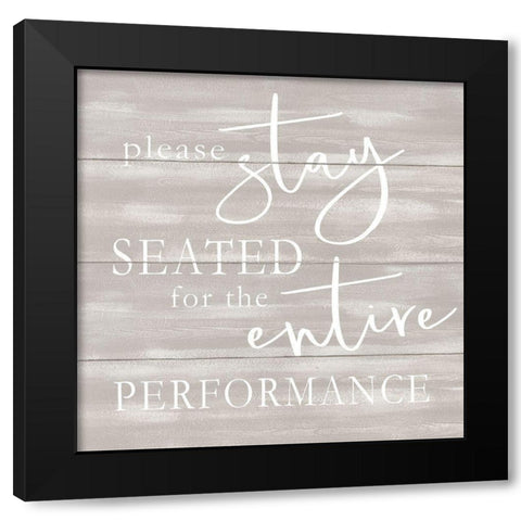 Please Stay Seated Black Modern Wood Framed Art Print by Jacobs, Cindy