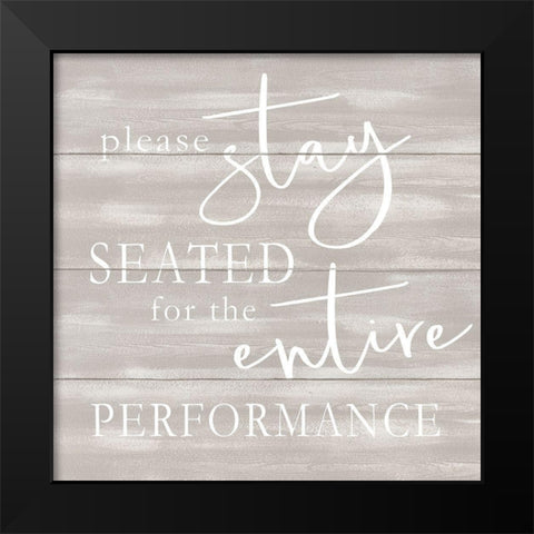 Please Stay Seated Black Modern Wood Framed Art Print by Jacobs, Cindy