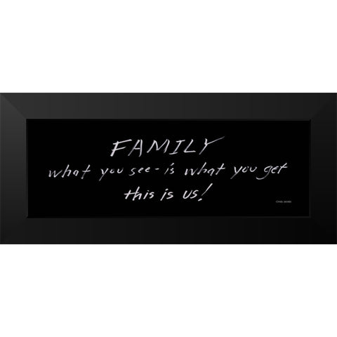 Family - What You See Black Modern Wood Framed Art Print by Jacobs, Cindy