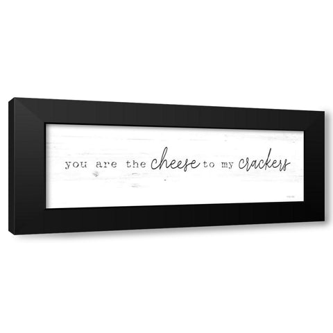 You are the Cheese to my Crackers Black Modern Wood Framed Art Print with Double Matting by Jacobs, Cindy