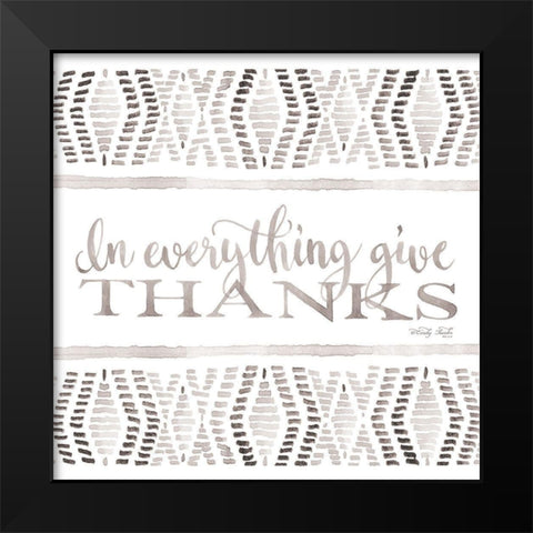 In Everything Give Thanks Black Modern Wood Framed Art Print by Jacobs, Cindy