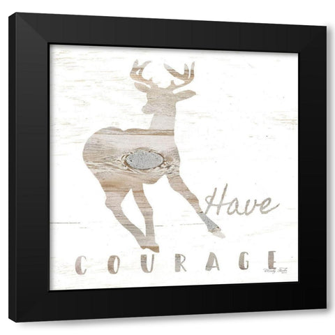 Have Courage Deer Black Modern Wood Framed Art Print with Double Matting by Jacobs, Cindy