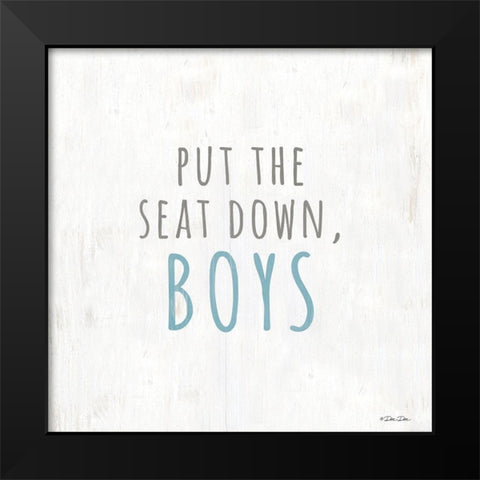 Put the Seat Down Boys Black Modern Wood Framed Art Print by Dee Dee