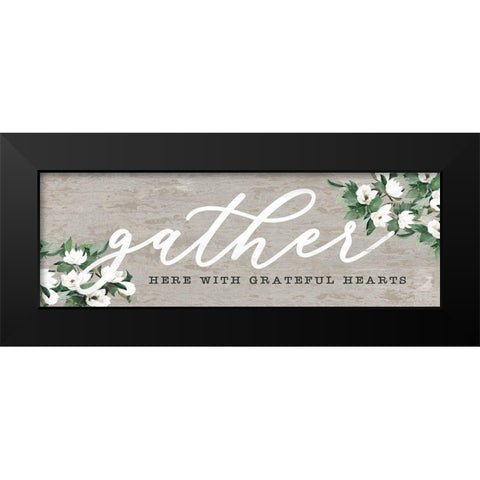 Gather Here with Grateful Hearts Black Modern Wood Framed Art Print by Dogwood Portfolio