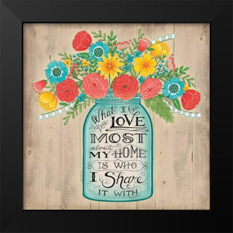 What I Love Most Black Modern Wood Framed Art Print by Strain, Deb