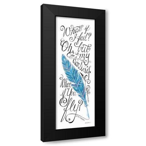 What if I Fail? Black Modern Wood Framed Art Print by Strain, Deb