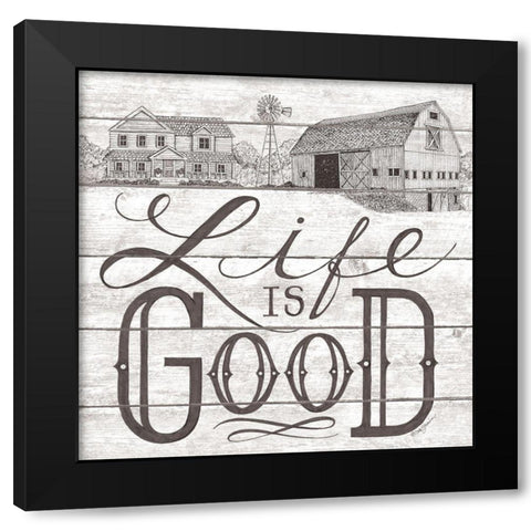 Life is Good  Black Modern Wood Framed Art Print by Strain, Deb
