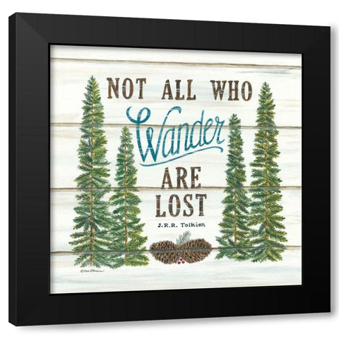 Not All Who Wander are Lost Black Modern Wood Framed Art Print with Double Matting by Strain, Deb