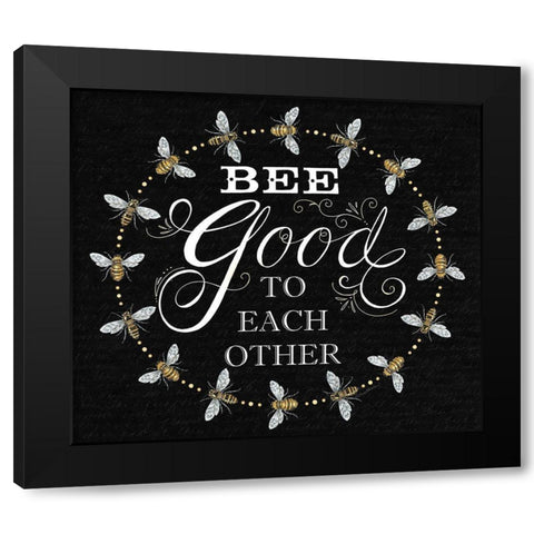 Bee Good to Each Others Black Modern Wood Framed Art Print by Strain, Deb