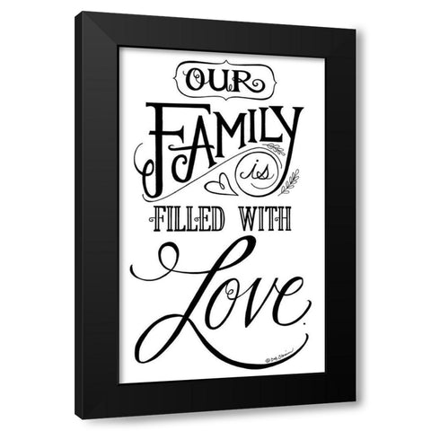 Our Family is Filled With Love Black Modern Wood Framed Art Print by Strain, Deb