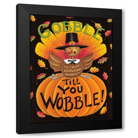 Gobble Till You Wobble Black Modern Wood Framed Art Print by Strain, Deb