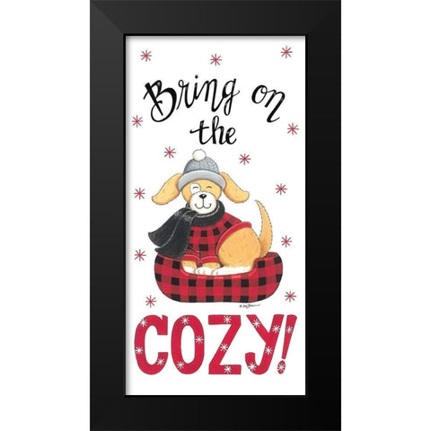Bring on the Cozy Dog Black Modern Wood Framed Art Print by Strain, Deb