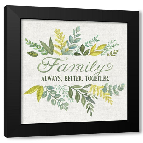 Family Always Better Together Black Modern Wood Framed Art Print with Double Matting by Strain, Deb