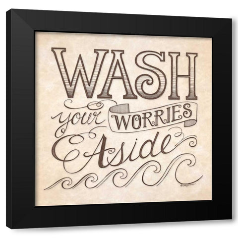 Wash Your Worries Aside Black Modern Wood Framed Art Print by Strain, Deb