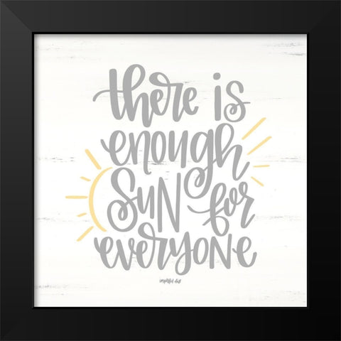 There is Enough Sun Black Modern Wood Framed Art Print by Imperfect Dust