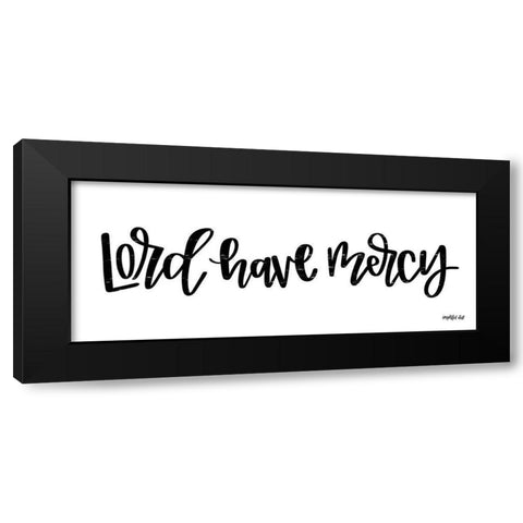 Lord Have Mercy Black Modern Wood Framed Art Print with Double Matting by Imperfect Dust
