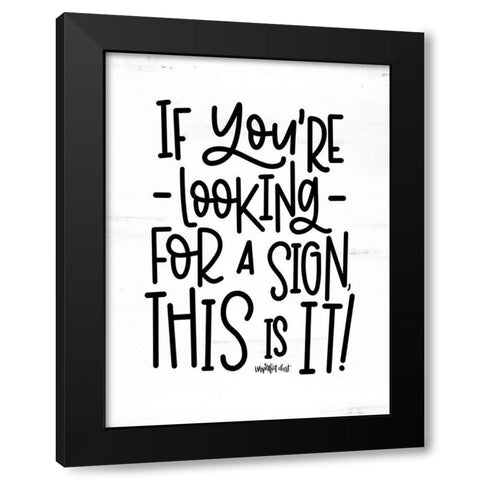 Looking For a Sign Black Modern Wood Framed Art Print by Imperfect Dust