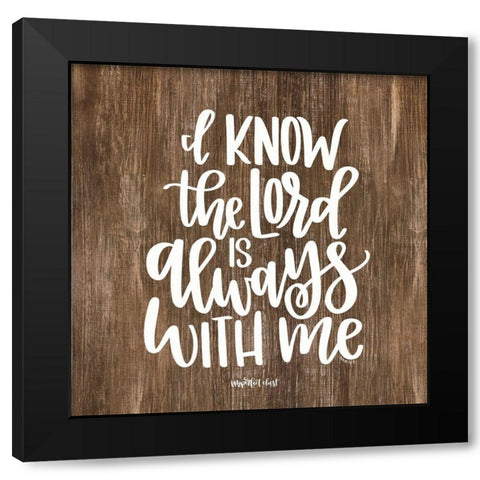 The Lord is Always With Me Black Modern Wood Framed Art Print with Double Matting by Imperfect Dust