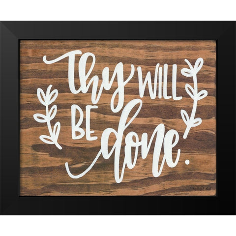 Thy Will Be Done. Black Modern Wood Framed Art Print by Imperfect Dust