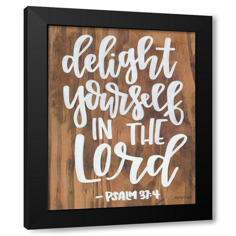 Delight Yourself in the Lord Black Modern Wood Framed Art Print with Double Matting by Imperfect Dust