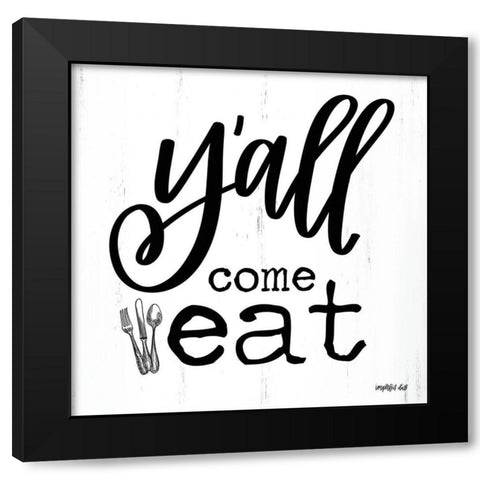 Yall Come Eat Black Modern Wood Framed Art Print by Imperfect Dust