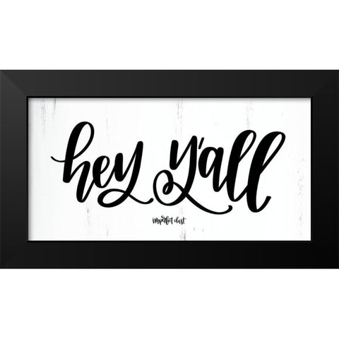 Hey Yall Black Modern Wood Framed Art Print by Imperfect Dust