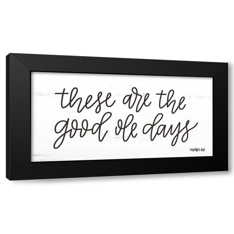 These are the Good Ole Days Black Modern Wood Framed Art Print with Double Matting by Imperfect Dust