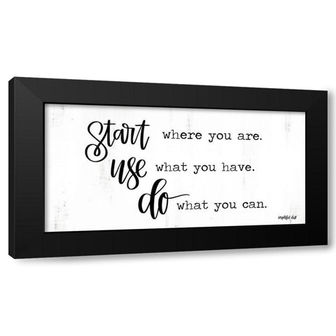 Start~Use~Do Black Modern Wood Framed Art Print with Double Matting by Imperfect Dust