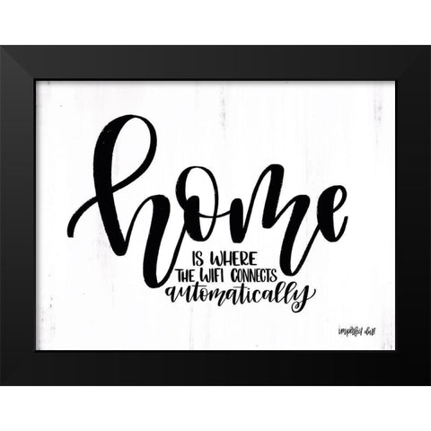 Home Black Modern Wood Framed Art Print by Imperfect Dust