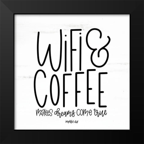 WIFI and Coffee Black Modern Wood Framed Art Print by Imperfect Dust