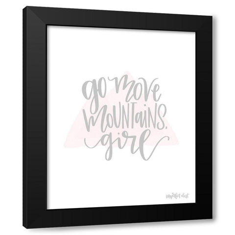 Go Move Mountains Girl Black Modern Wood Framed Art Print by Imperfect Dust