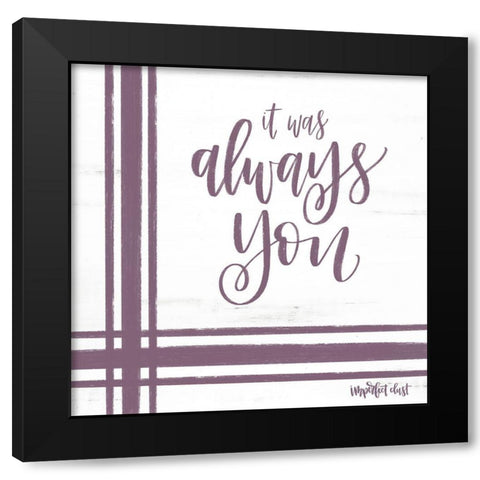 Always You Black Modern Wood Framed Art Print with Double Matting by Imperfect Dust