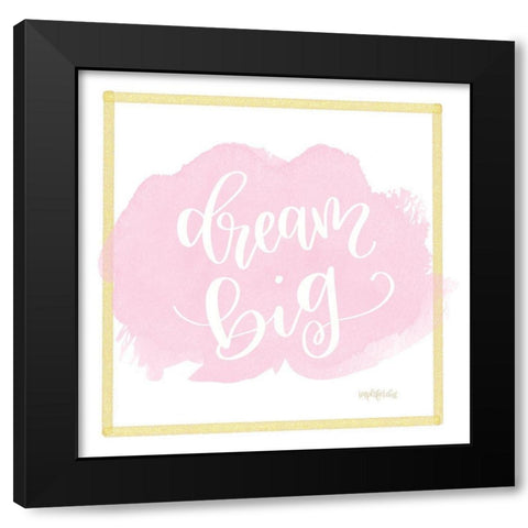 Dream Big Black Modern Wood Framed Art Print with Double Matting by Imperfect Dust