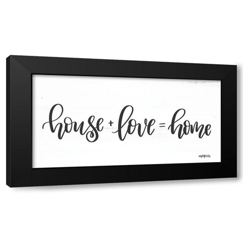 House + Love = Home Black Modern Wood Framed Art Print with Double Matting by Imperfect Dust