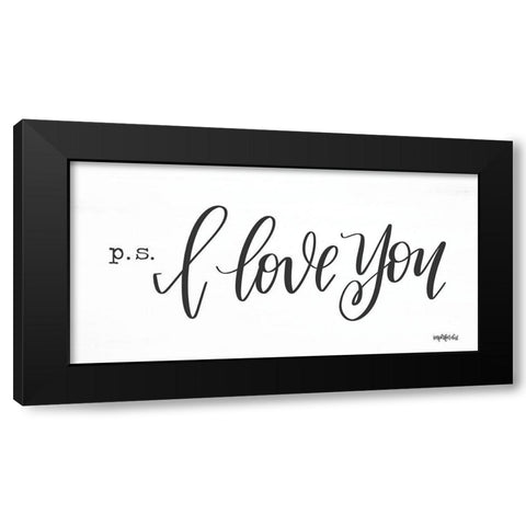 P.S. I Love You Black Modern Wood Framed Art Print with Double Matting by Imperfect Dust