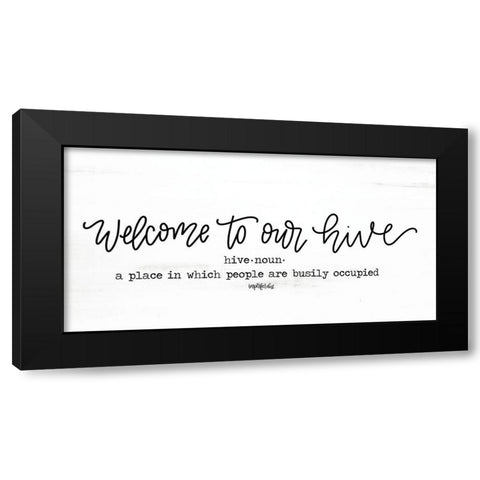 Welcome to Our Hive Black Modern Wood Framed Art Print by Imperfect Dust