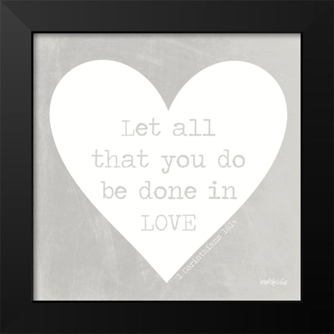 Done in Love   Black Modern Wood Framed Art Print by Imperfect Dust