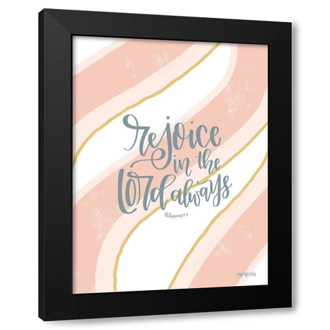 Rejoice in the Lord Always Black Modern Wood Framed Art Print with Double Matting by Imperfect Dust