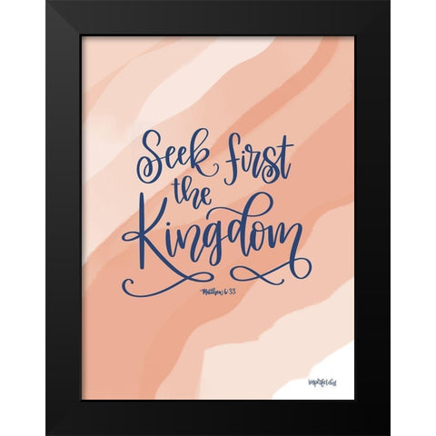 Seek First the Kingdom Black Modern Wood Framed Art Print by Imperfect Dust