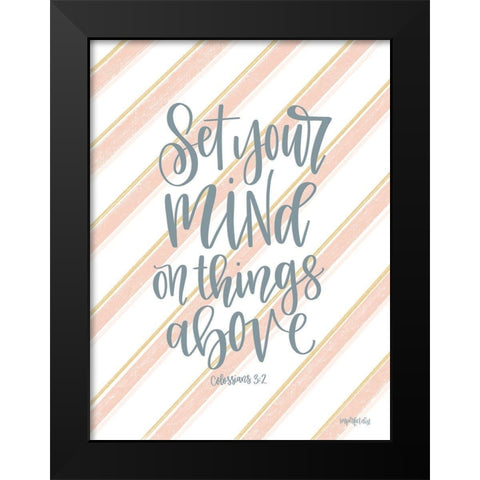 Set Your Mind on Things Above I Black Modern Wood Framed Art Print by Imperfect Dust
