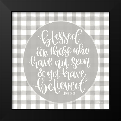 Blessed Are Those Black Modern Wood Framed Art Print by Imperfect Dust