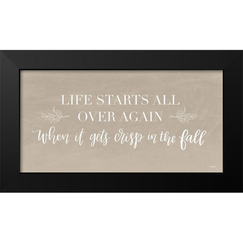 Life Starts Over Again Black Modern Wood Framed Art Print by Imperfect Dust