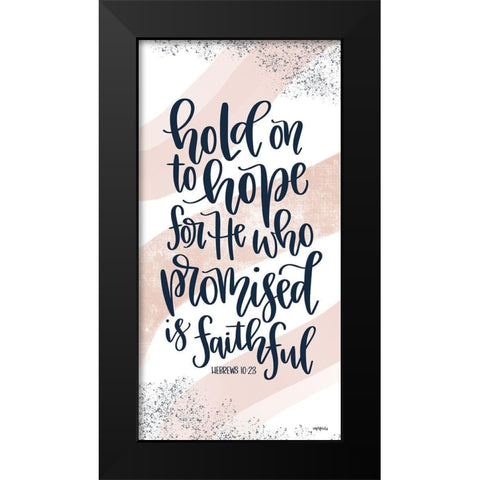 Hold on to Hope I Black Modern Wood Framed Art Print by Imperfect Dust