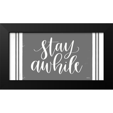 Stay Awhile Black Modern Wood Framed Art Print by Imperfect Dust