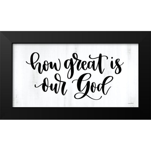 How Great is Our God Black Modern Wood Framed Art Print by Imperfect Dust