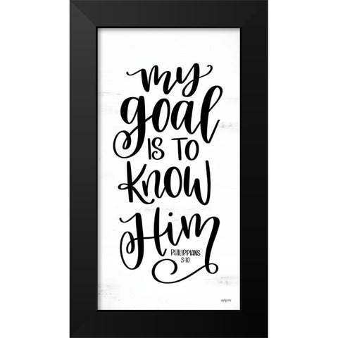My Goal is to Know Him Black Modern Wood Framed Art Print by Imperfect Dust