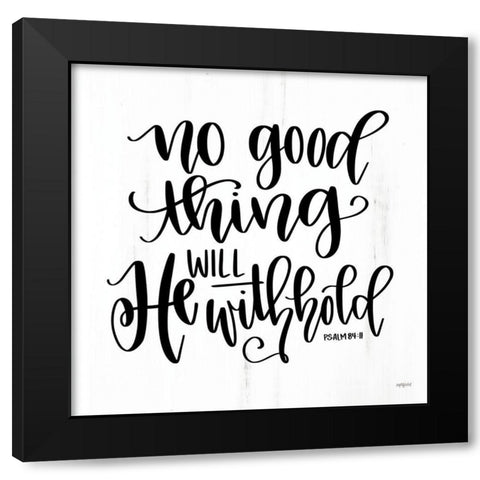No Good Thing Will He Withhold Black Modern Wood Framed Art Print with Double Matting by Imperfect Dust