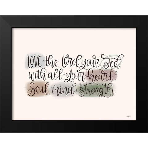 Love the Lord Black Modern Wood Framed Art Print by Imperfect Dust